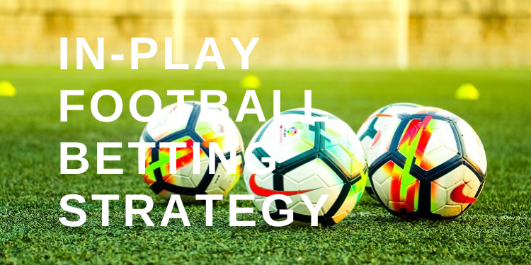 in-play-football-betting-strategy