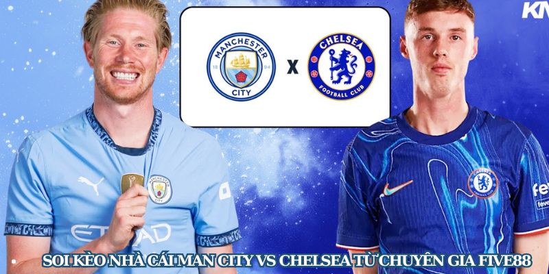 Cotes du bookmaker Manchester City vs Chelsea d'Expert Five88